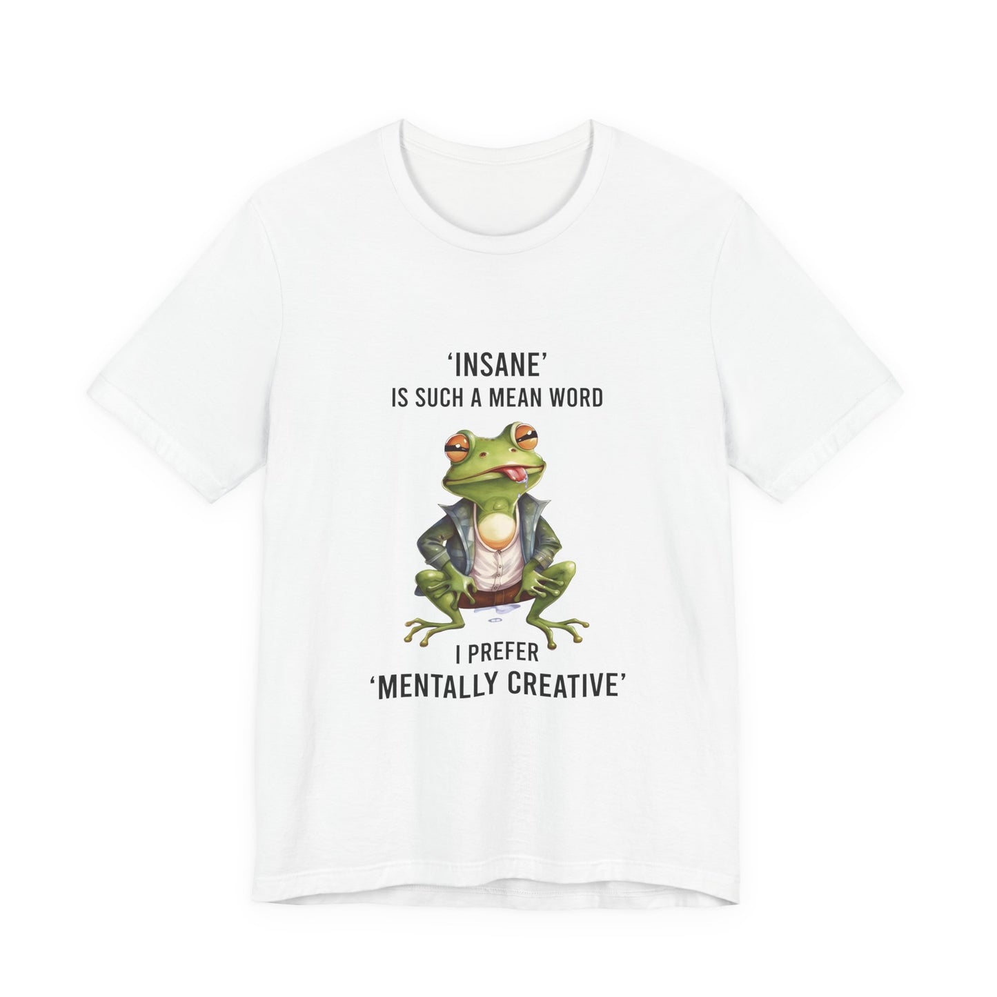 Mentally Creative Frog T-Shirt | Frog Wearing Jacket, Funny Quote Tee featuring a whimsical frog illustration.
