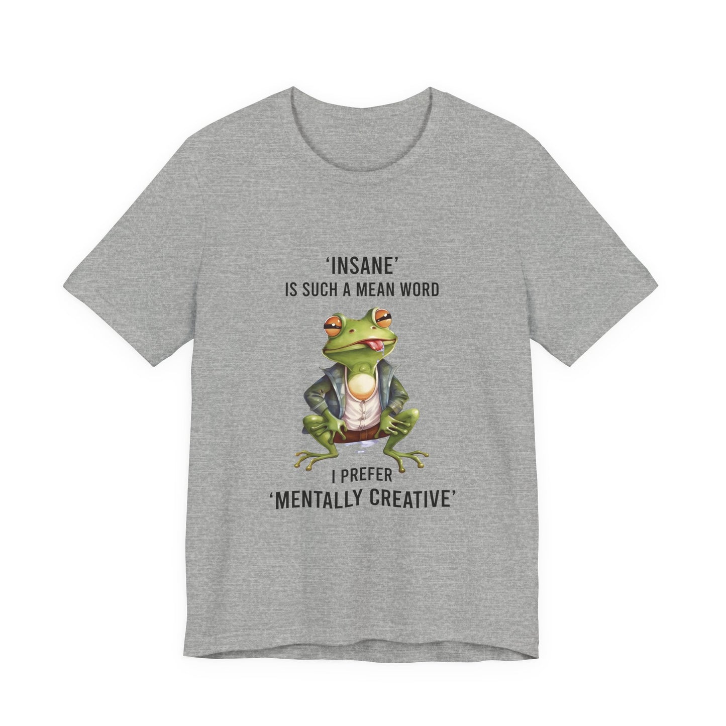 Mentally Creative Frog T-Shirt | Frog Wearing Jacket, Funny Quote Tee featuring a stylish frog illustration and humorous text.